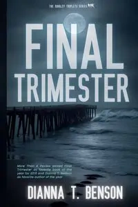 Final Trimester - Dianna Benson  T.