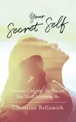 Your Secret Self - Christina Bellsmith