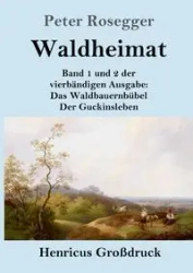 Waldheimat (Großdruck) - Peter Rosegger