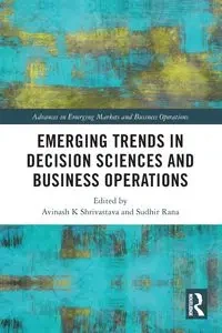 Emerging Trends in Decision Sciences and Business Operations - Shrivastava Avinash K