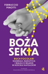 Boża sekta. Ruch focolari. Skandale, nadużycia i walka o władzę w kościele katolickim - Ferruccio Pinotti