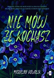 Nie mów, że kochasz - Michalina Kowolik