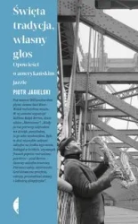 Święta tradycja, własny głos - Piotr Jagielski