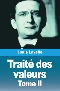 Traité des valeurs - Lavelle Louis