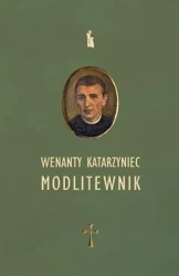 Wenanty Katarzyniec. Modlitewnik - Edward Staniukiewicz
