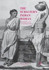 The Subaltern Indian Woman - Misir Prem