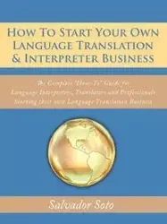 How To Start Your Own Language Translation & Interpreter Business - Salvador Soto