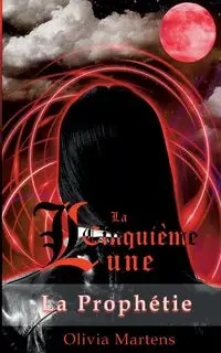 La Cinquième Lune - Olivia Martens