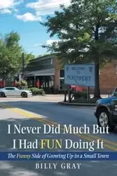 I Never Did Much but I Had Fun Doing It - Billy Gray