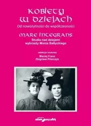 Mare Integrans T.14 Kobiety w dziejach - red. Maciej Franz, Zbigniew Pilarczyk