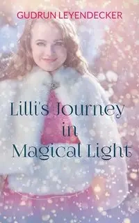 Lilli's Journey in Magical Light - Gudrun Leyendecker
