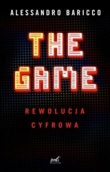 The Game. Rewolucja cyfrowa - Alessandro Baricco