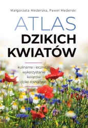 Atlas dzikich kwiatów - Małgorzata Mederska, Paweł Mederski