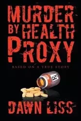 Murder by Health Proxy - Dawn Liss