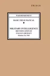Identification of Italian Aircraft (Basic Field Manual Military Intelligence FM 30-39) - Department War