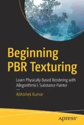 Beginning PBR Texturing - Kumar Abhishek