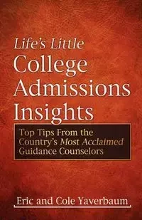 Life's Little College Admissions Insights - Eric Yaverbaum
