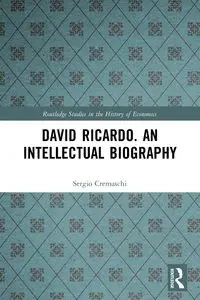 David Ricardo. An Intellectual Biography - Sergio Cremaschi