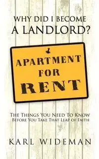 Why Did I Become a Landlord? - Karl Wideman