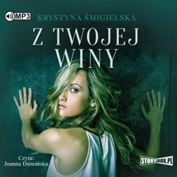 Z twojej winy audiobook - Krystyna Śmigielska