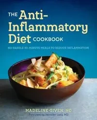 The Anti Inflammatory Diet Cookbook - Madeline Given
