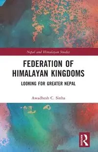 Federation of Himalayan Kingdoms - Sinha Awadhesh C.