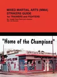 Mixed Martial Arts (Mma) Striker's Guide for Trainer's and Fighter's - De La Guevara Joseph F.