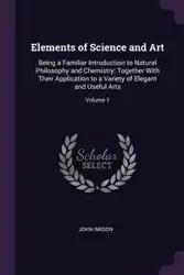 Elements of Science and Art - John Imison