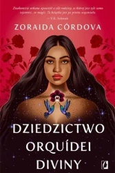 Dziedzictwo Orquidei Diviny - Zoraida Córdova
