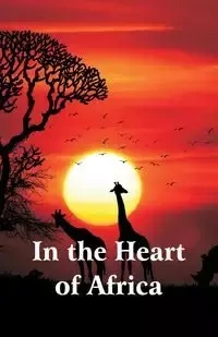 In the Heart of Africa - Samuel Baker White