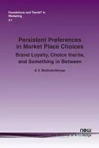 Persistent Preferences in Market Place Choices - Muthukrishnan A. V.