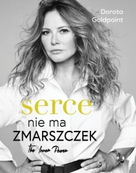 Serce nie ma zmarszczek the inner power - Dorota Goldpoint