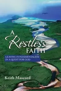 A Restless Faith - Keith Mascord
