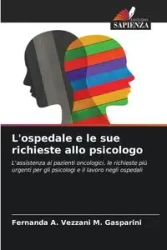 L'ospedale e le sue richieste allo psicologo - Fernanda A. Vezzani M. Gasparini
