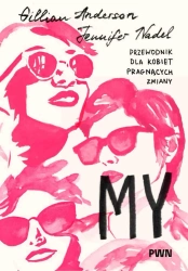 My. Przewodnik dla kobiet pragnących zmiany - Gillian Anderson, Anderson Nadel