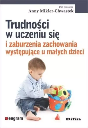 Trudności w uczeniu się i zaburzenia zachowania... - red. Anna Mikler-Chwastek