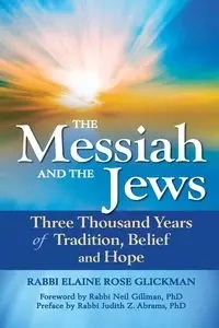 The Messiah and the Jews - Elaine Rose Glickman Rabbi