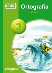 PUS Ortografia 3 rz-ż EPIDEIXIS - Wiesława Śliwerska