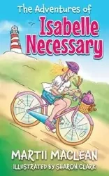 The Adventures of Isabelle Necessary - Maclean Martii