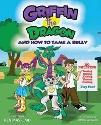 Griffin the Dragon and How to Tame a Bully - Ken Mask