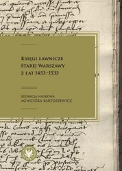 Księgi ławnicze Starej Warszawy z lat 1453-1535 - Agnieszka Bartoszewicz