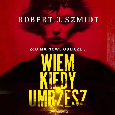 audiobook Wiem kiedy umrzesz - Robert J. Szmidt