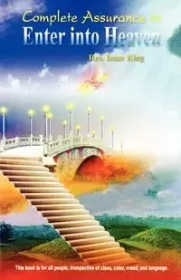 Complete Assurance to Enter Into Heaven - Isaac King Rev