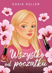 Wszystko od początku - Keller Kasia