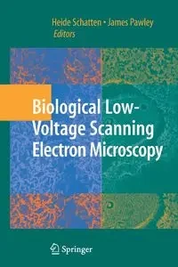 Biological Low-Voltage Scanning Electron Microscopy - Pawley James