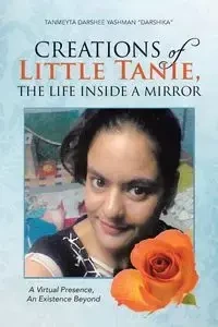 Creations of Little Tanie, the Life Inside a Mirror - Yashman Darshika Tanmeyta Darshee