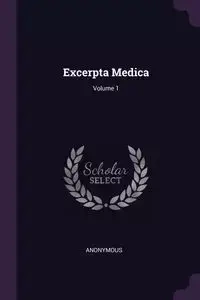 Excerpta Medica; Volume 1 - Anonymous