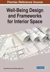 Well-Being Design and Frameworks for Interior Space - Valeria Minucciani
