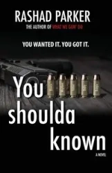 You Shoulda Known - Parker Rashad