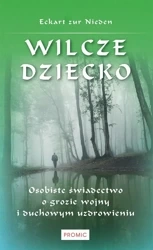 Wilcze dziecko. Osobiste świadectwo o grozie wojny - Eckart zur Nieden